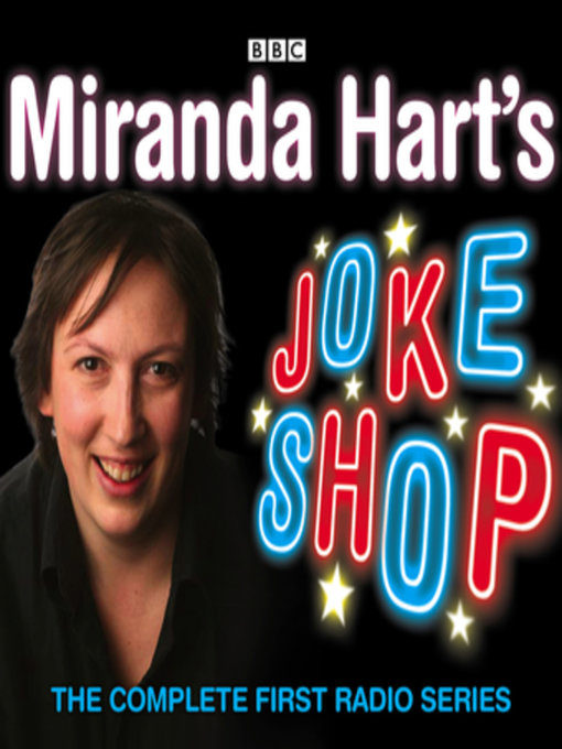 Title details for Miranda Hart's Joke Shop--The Complete First Radio Series by James Cary - Available